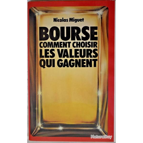 Bourse : comment choisir les valeurs qui gagnent - Nicolas Miguet