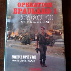 Livre : Opération épaulard 1 - Beyrouth 21 Aout / 13 Septembre 1982