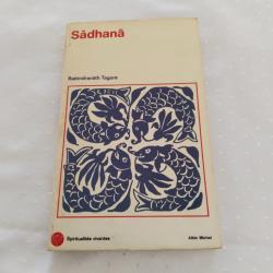 Sadhana,rabindranath Tagore, spiritualité vivante