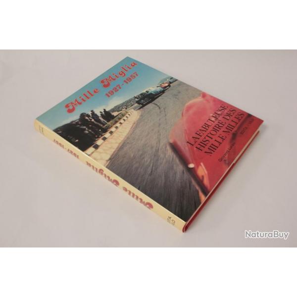 Mille Miglia 1927-1957 La fabuleuse histoire des mille milles
