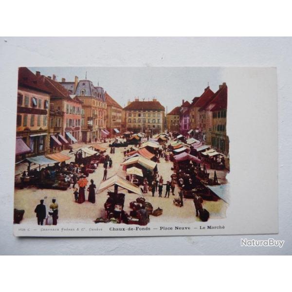 CPA Suisse Neuchtel La Chaux de Fonds Place Neuve Le March