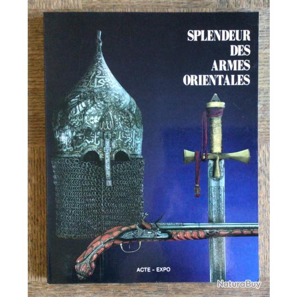 LIVRE Splendeur des armes orientales. Acte expo, juillet 1988 (en franais et anglais)