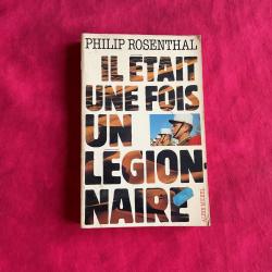 Livre, il était une fois un légionnaire de Philippe Rosenthal