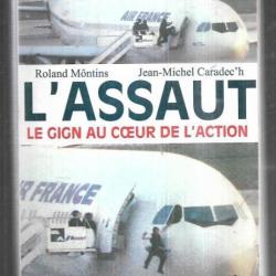 l'assaut le gign au coeur de l'action par  roland montins et jean michel caradec'h gendarmerie +