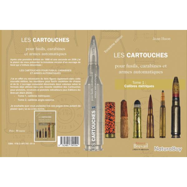 Les cartouches pour fusils et carabines Tome 1 Calibres mtriques