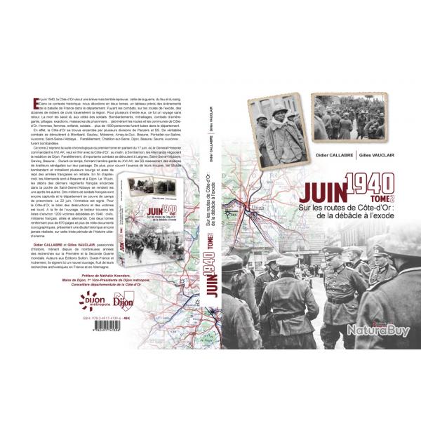Juin 1940 Sur les routes de la Cte d'Or de la dbcle  l'exode tome 2