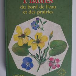 Plantes du bord de l'eau et des prairies.Gründ 1981