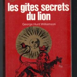 les gites secrets du lion de george hunt williamson l'aventure mystérieuse j'ai lu