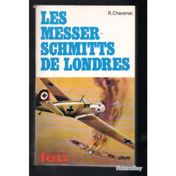 les messerschmitts de londres collection feu fleuve noir de r.chavanac bataille d'angleterre