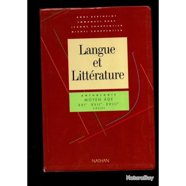 langue et littrature anthologie moyen age , xvie-XVIIe-XVIIIe sicles collectif livre scolaire