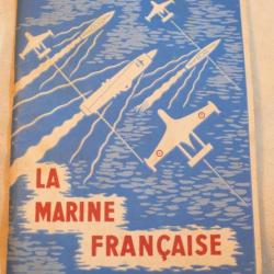 MARINE NATIONALE - Livret La Marine Française de 1957  Bien complet, avec les profils navire, les