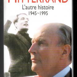 mitterrand l'autre histoire 1945-1995 de paul webster politique française