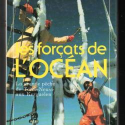 les forçats de l'océan la grande pêche de terre-neuve aux kerguélen de lionel martin