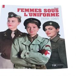 FEMMES SOUS L'UNIFORME 1939-1945 HC Collections
