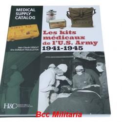LES KITS MÉDICAUX DE L'U.S. ARMY 1941-1945 par Histoire et Collections