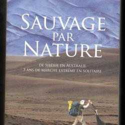 sauvage par nature de sibérie en australie 3 ans de marche extrème en solitaire sarah marquis