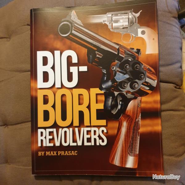 Big bore revolver , par Max Prasac, trs complet trs intressant