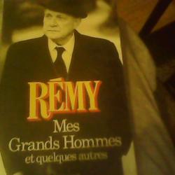 REMY mes grands hommes et quelques autres