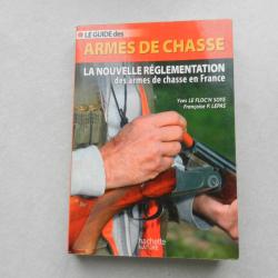 armes de chasse la nouvelle réglementation-Le Floc'h Soye/Lepas - Hachette Nature 2013