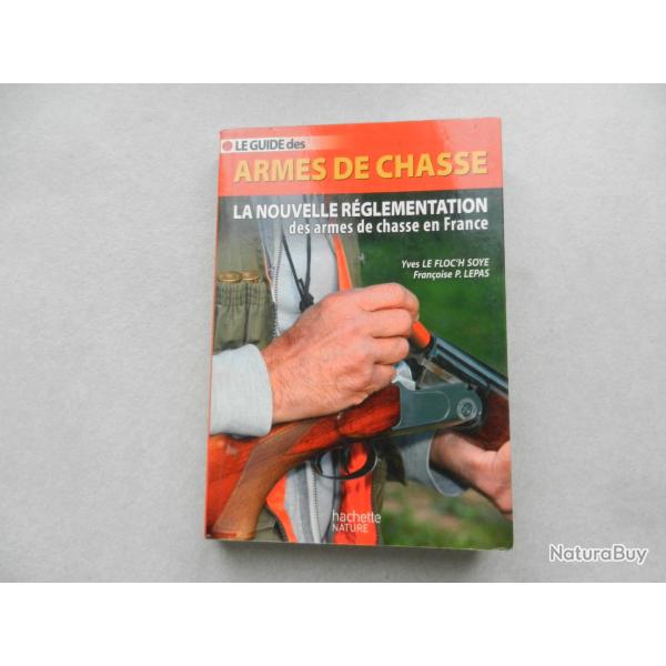 armes de chasse la nouvelle rglementation-Le Floc'h Soye/Lepas - Hachette Nature 2013