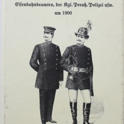 Les uniformes des fonctionnaires des postes et des chemins de fer et de la Police prussienne 1900