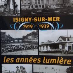 Isigny-sur-Mer 1919-1939 les années lumières
