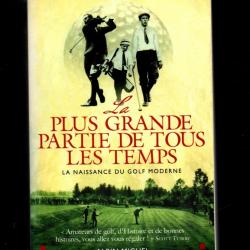 La Plus Grande Partie de tous les temps: La naissance du golf moderne mark frost