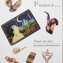 Livre Fumer...Objets de désir - Pipes, tabatières, boîtes, étiquettes...