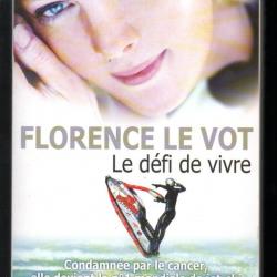 le défi de vivre de florence le vot autobiographie , cancer et jet ski