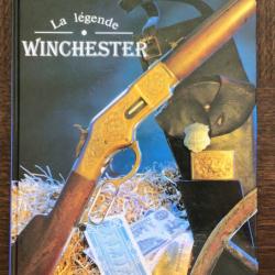 GRAND LIVRE « LA LÉGENDE WINCHESTER » de Yves Cadiou 1991 Livre incontournable pour collectionneur