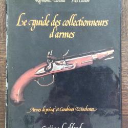 Le guide des collectionneurs d'armes Armes de poing et carabines Winchester de Caranta et Cadiou