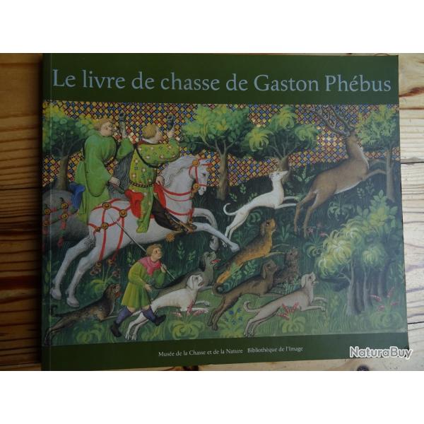 Livre de chasse de Gaston Phebus Broch -  C. d'Anthenaise