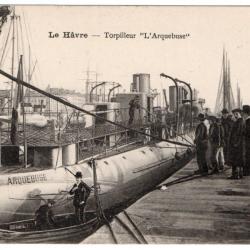 CPA- Marine Militaire FRANÇAISE - Le Havre Le Torpilleur "L'Arquebuse"  N°1074