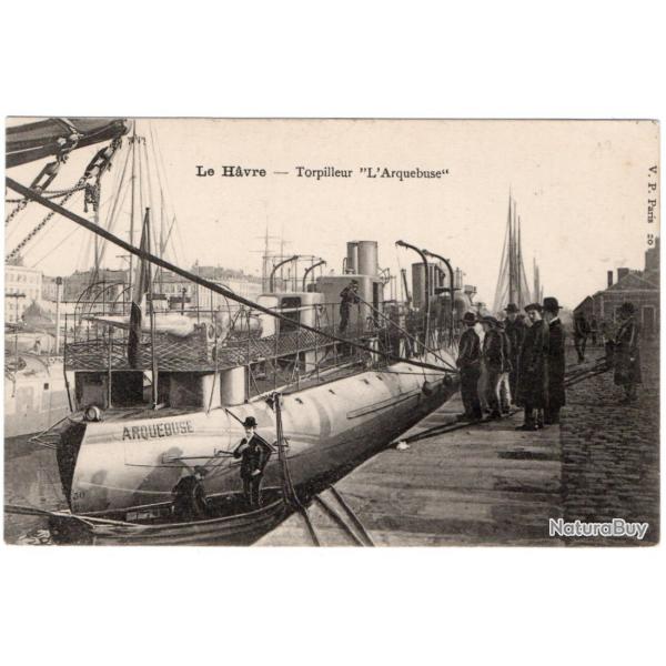 CPA- Marine Militaire FRANAISE - Le Havre Le Torpilleur "L'Arquebuse"  N1074