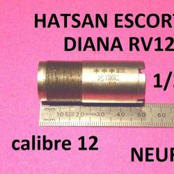 1/2 choke NEUF fusils HATSAN ESCORT DIANA RV12 calibre 12 - VENDU PAR JEPERCUTE (SI215)