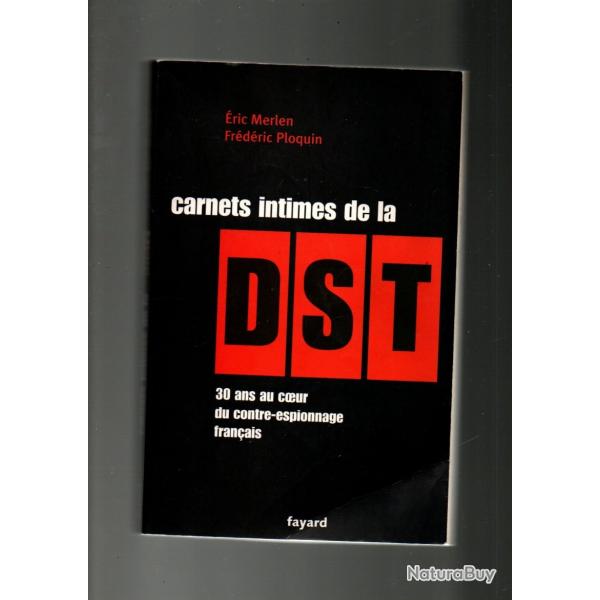 carnets intimes de la dst 30 ans au coeur du contre-espionnage franais ric merlen et f.ploquin