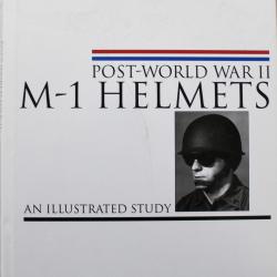 Livre Post-World War II M-1 Helmets: An Illustrated Study