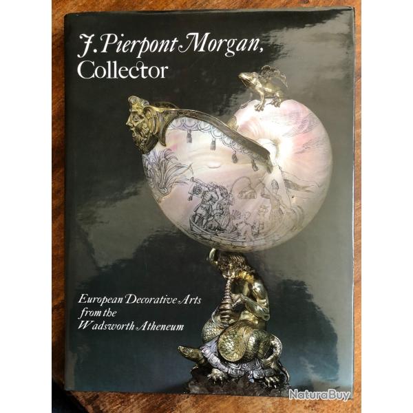 J. Pierpont Morgan, european decorative arts from the Wadsworth Atheneum