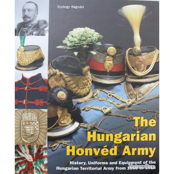 Livre The Hungarian Honved Army: History, uniforms and equipment of the Hungarian Territorial Army