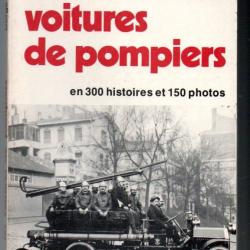 les voitures de pompiers en 300 histoires et 150 photo jacques borgé nicolas viasnoff