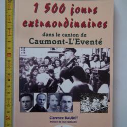 livre Caumont Léventé 17 juin 1940 - 31 juillet 1944. 256 pages