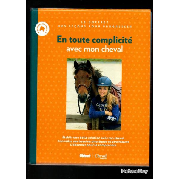 En Toute Complicit Avec Mon Cheval - Coffret En 2 Volumes : Complice Avec Mon Cheval - Bien Connat