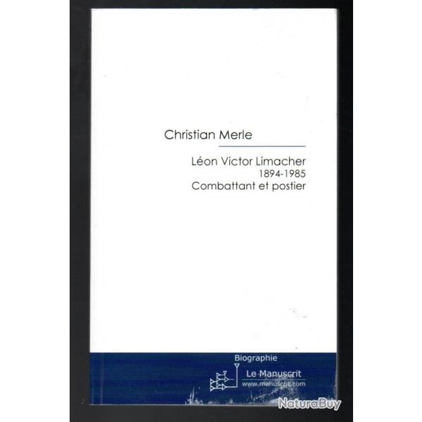 Lon, Victor Limacher 1894-1985 combattant et postier de christian merle 155e ri, rsistance ptt