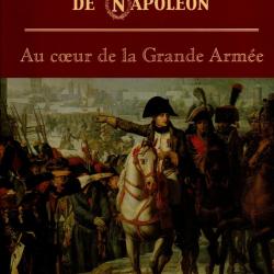 au coeur de la grande armée , premier empire , infanterie , cavalerie , service de santé , bivouac