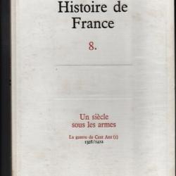 un siècle sous les armes , la guerre de cent ans en 2 volumes , 1328-1422 et 1422-1483 nouvelle