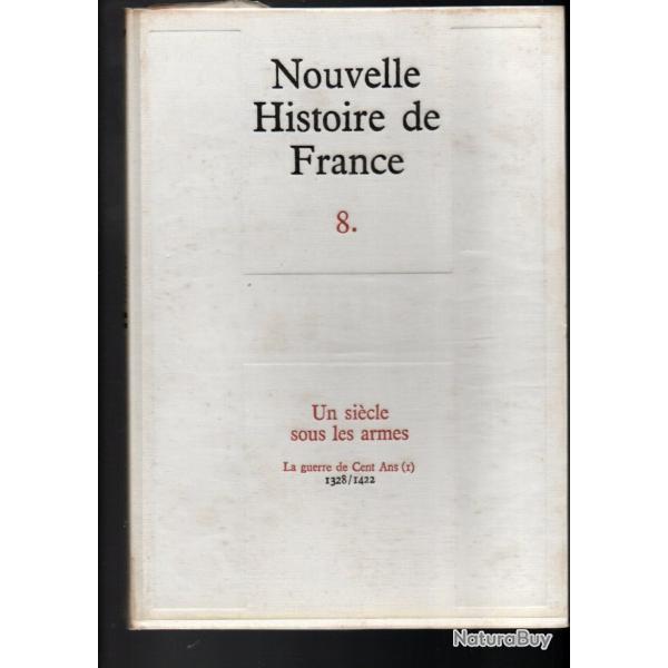 un sicle sous les armes , la guerre de cent ans en 2 volumes , 1328-1422 et 1422-1483 nouvelle