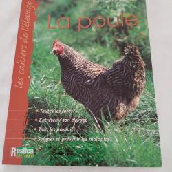 La poule les cahiers de l'élevage rustica, toutes les races entretenir son élevage tous les produits