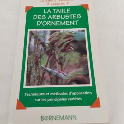 La taille des arbustes d'ornement, techniques et méthodes sur les principales variétés