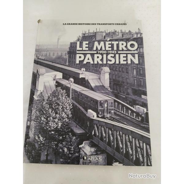 Le mtro parisien 1900 1945,la grande histoire des transports urbains