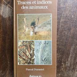 Traces et indices des animaux, Pascal Durantel - Arthaud 1990